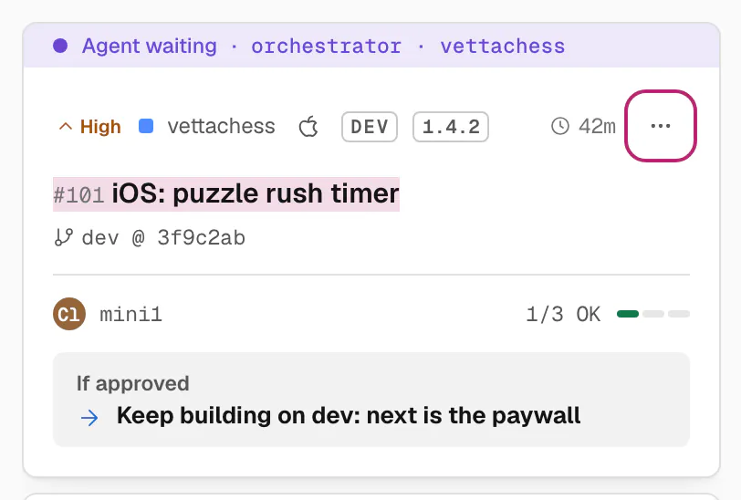 A card waiting on a decision: Agent waiting, vettachess. iOS: puzzle rush timer, on dev at commit 3f9c2ab, one of three checks OK. If approved: keep building on dev, next is the paywall.